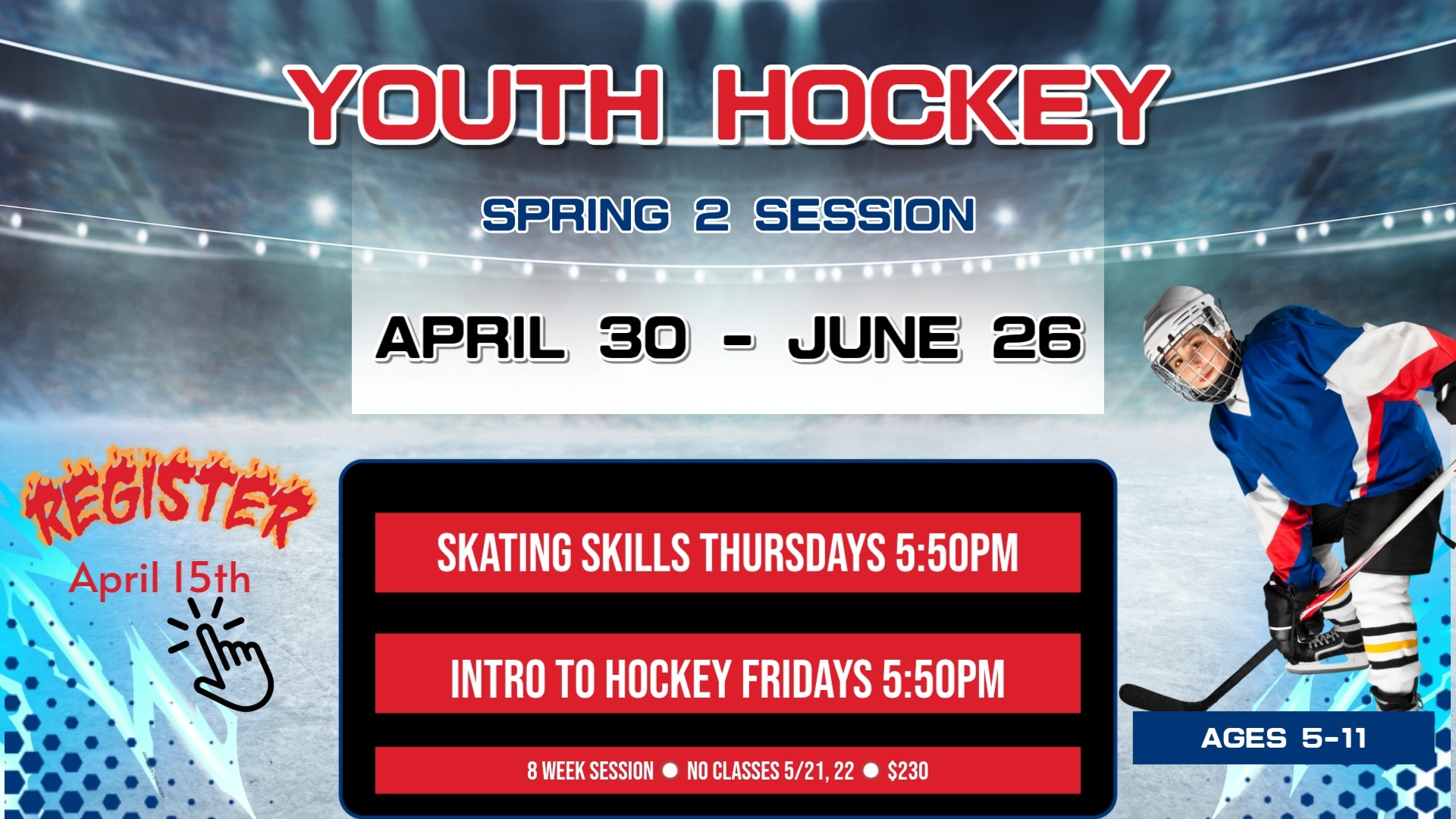 SPRING 2 YOUTH HOCKEY REGISTRATION OPENS APRIL 15