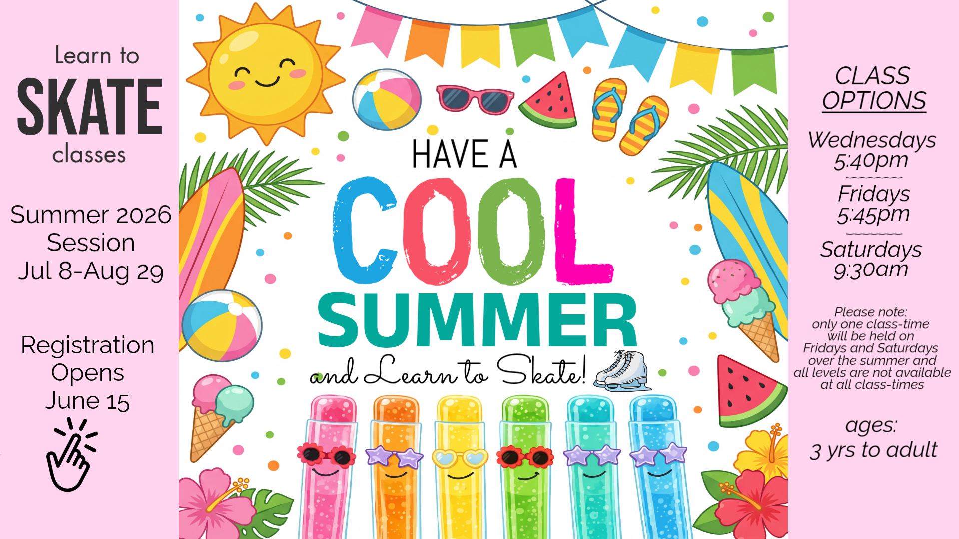 2026 Summer Learn to Skate July 2-Aug 27 Registration Opens June 15